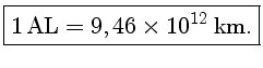 $1 AL=9,46 \times 10^{12} km$