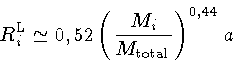 R^{L}_i \simeq 0,52(\frac{M_i}{M_{total}})^{0,44}a