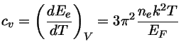 $ c_v = (\frac{dE_e}{dT})_V = 3\pi^2\frac{n_ek^2T}{E_F}$