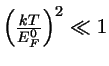 $ (\frac{kT}{E_F^0})^2\ll 1$