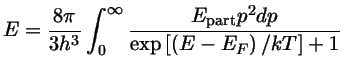 $ E = \frac{8\pi}{3h^3}\int_0^\infty \frac{E_{part}p^2dp}{\exp[(E-E_Fg)/kT]+1}$