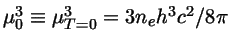 $\mu_0^3 \equiv \mu_{T=0}^3=3n_{e}h^3c^2/8\pi$