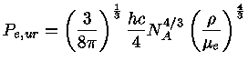 P_{e,ur} = (\frac{3}{8\pi})^\frac{1}{3}\frac{hc}{4}N_A^{4/3} (\frac{\rho}{\mu_e})^\frac{4}{3}