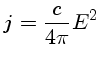 $j = \frac{c}{4\pi}E^2$