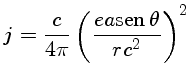 $j=\frac{c}{4\pi}(\frac{ea{sen}\,\theta}{rc^2})^2$