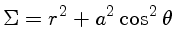 $ \Sigma=r^2 + a^2 \cos^2 \theta$