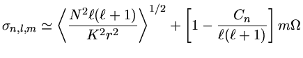 \sigma_{n,l,m} \simeq \langle\frac{N^2\ell(\ell+1)}{K^2r^2}\rangle^{1/2}+(1-\frac{C_n}{\ell(\ell+1)})m\Omega$