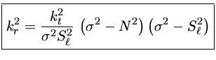 $ { k_r^2={k_t^2\over\sigma^2 S_\ell^2}\,(\sigma^2-N^2)( \sigma^2-S_\ell^2)}$