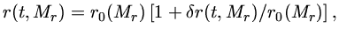$r(t,M_r)=r_0(M_r)[1+\delta r(t,M_r)/r_0 (M_r)]$