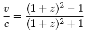 \frac{v}{c}=\frac{(1+z)^2-1}{(1+z)^2+1}$