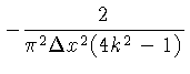 $ -\frac{2}{\pi^2 \Delta x^2 (4k^2-1)}$
