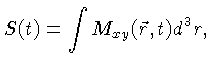$\displaystyle S(t) = \int M_{xy}(\vec{r},t) d^3r,$