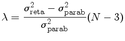 $\lambda = \frac{\sigma_{reta}^2 - \sigma_{parab}^2}
{\sigma_{parab}^2}(N-3)$