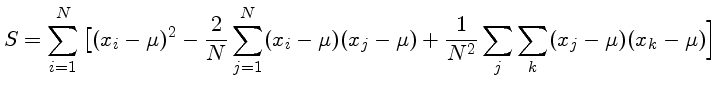 $ S = \sum_{i=1}^N\big[(x_i-\mu)^2-\frac{2}{N}\sum_{j=1}^N (x_i-\mu)(x_j-\mu)
+\frac{1}{N^2}\sum_j\sum_k(x_j-\mu)(x_k-\mu) \Big]$