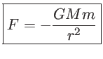 F=-\frac{GMm}{r^2}