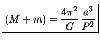 $ {(M + m) = \frac{4\pi^2}{G}\,\frac{a^3}{P^2}}$