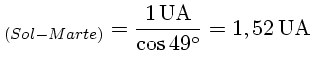_{(Sol-Marte) = {1 UA}\over \cos 49^\circ} = 1,52 UA