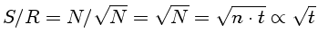 $S/R = N/\sqrt{N} = \sqrt{N} = \sqrt{n\cdot t} \propto \sqrt{t}$
