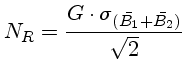 $N_R=\frac{G\cdot \sigma_{(\bar{B_1}+\bar{B_2})}}{\sqrt{2}}$