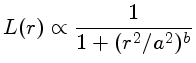 $ L(r) \propto \frac{1}{1+(r^2/a^2)^b}$