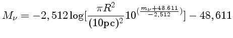 $M_\nu = -2,512 \log [\frac{\pi R^2}{(10{pc})^2}
10^{(\frac{m_\nu+48.611}{-2,512})}] - 48,611$