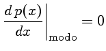 $\frac{d p(x)}{dx}\vert_{modo}=0$