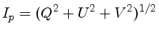 $I_p = ( Q^2 + U^2 + V^2)^{1/2}$