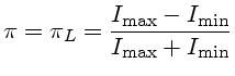 $\pi = \pi_L = \frac{I_\mathrm{max}-I_\mathrm{min}}{I_\mathrm{max}+I_\mathrm{min}}$