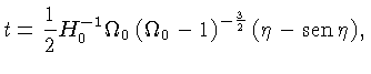 $\displaystyle t = \frac{1}{2}H_0^{-1}\Omega_0\left(\Omega_0-1\right)^{-\frac{3}{2}}(\eta - \mathrm{sen}\,\eta),$