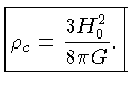 ${\rho_c = \frac{3H_0^2}{8\pi G}.}$