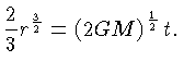$\frac{2}{3}r^\frac{3}{2} = (2GM)^\frac{1}{2}t$