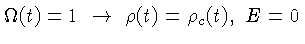$ \Omega(t) = 1~\rightarrow~\rho(t) = \rho_c(t),~E = 0$