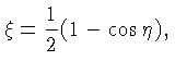 $\displaystyle \xi=\frac{1}{2}(1-\cos \eta),$