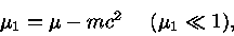  \mu_{1}=\mu-mc^2 (\mu_{1}\ll 1)