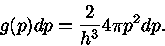 
g(p)dp=\frac{2}{h^3}4 \pi p^2 dp.
