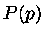 $P(p)$