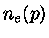 $ n_{e}(p)$