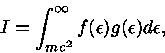  I=\int_{mc^2}^{\infty} f(\epsilon ) g(\epsilon )d\epsilon