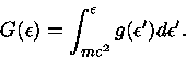  G(\epsilon )=\int_{mc^2}^{\epsilon }g(\epsilon ')d\epsilon '