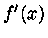 $f'(x)$