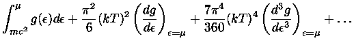 $ \int_{mc^2}^{\mu}g(\epsilon )d\epsilon +\frac{\pi^2}{6}(kT)^2 \le...
...}{360} (kT)^4 (
\frac{d^3g}{d\epsilon ^3} )_{\epsilon =\mu}+{\ldots}$
